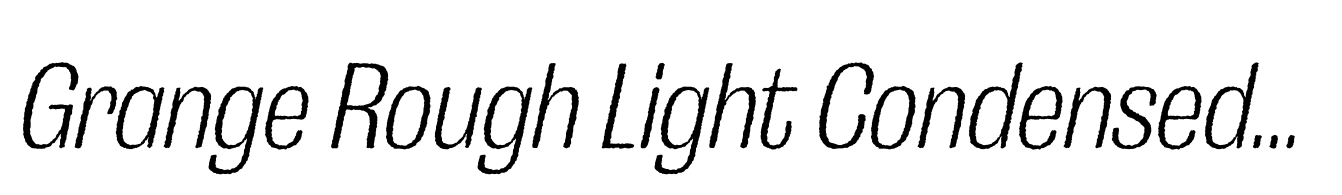 Grange Rough Light Condensed Italic